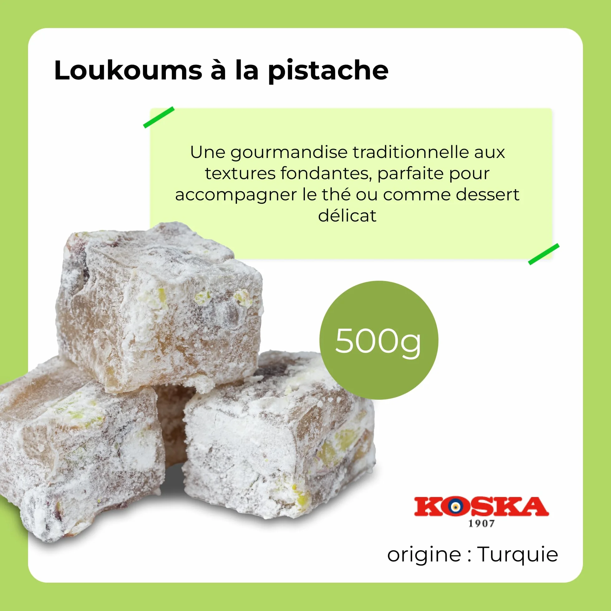 Koska Loukoums à la Pistache extra 500g Délice turc Format cadeau Confiserie traditionnelle Vegan Halal Casher Lokum Sans Gluten