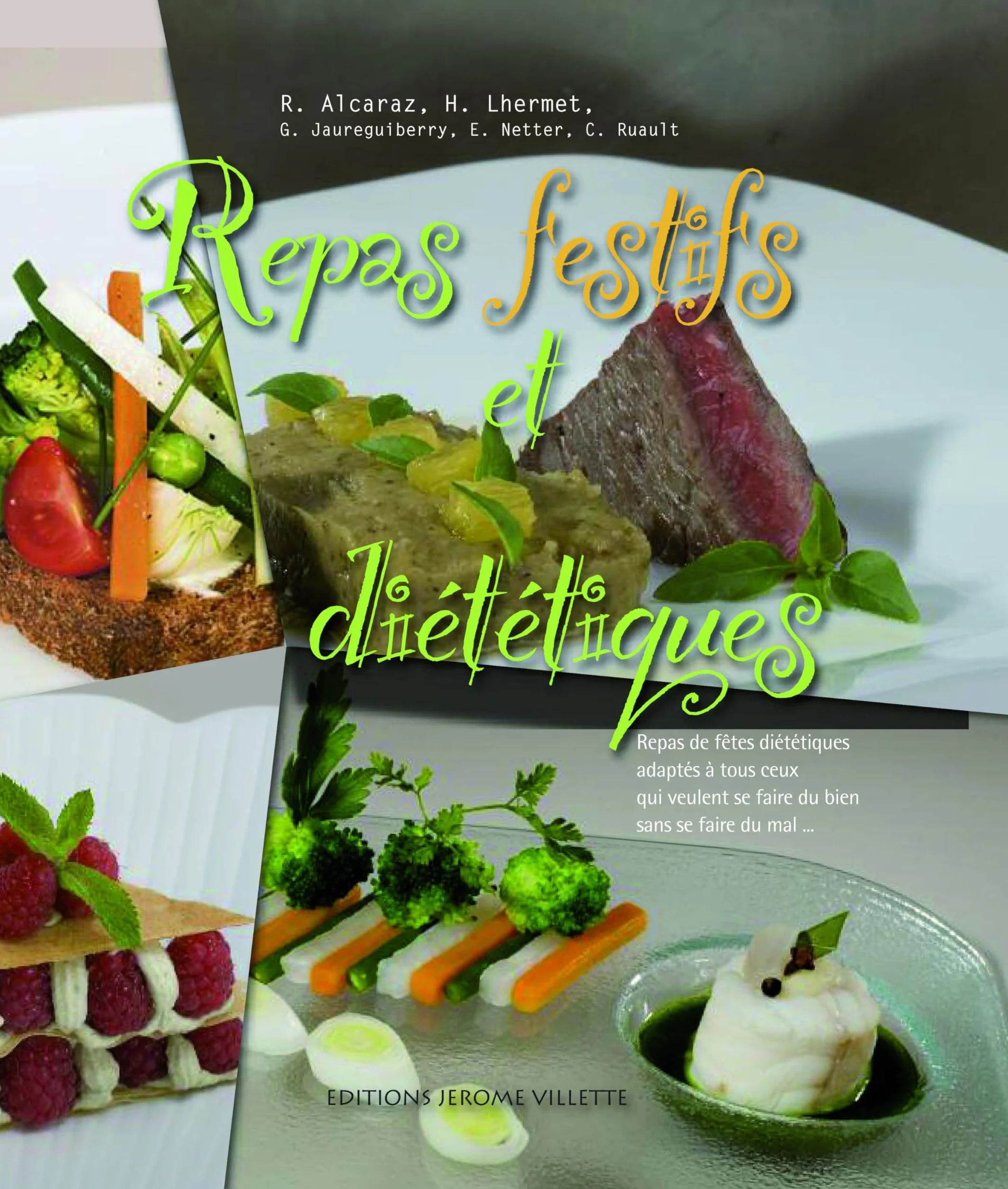 Repas festifs et diététiques: Repas de fêtes diététiques adaptés à tous ceux qui veulent se faire du bien sans se faire du mal